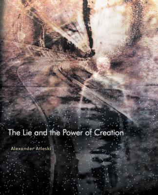 Image for The Lie and the Power of Creation The Lie and the Power of Creation