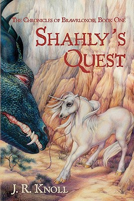 Image for Shahly's Quest: The Chronicles of Brawrloxoss, Book 1 Shahly's Quest: The Chronicles of Brawrloxoss, Book 1