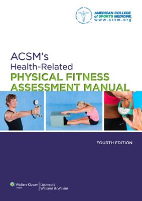 Image for ACSM's Health-Related Physical Fitness Assessment Manual ACSM's Health-Related Physical Fitness Assessment Manual