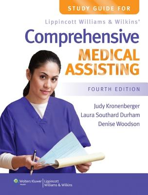 Study Guide for Lippincott Williams & Wilkins' Comprehensive Medical Assisting 4th Edition