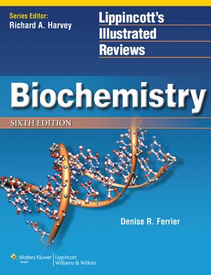 Biochemistry (Lippincott Illustrated Reviews Series)