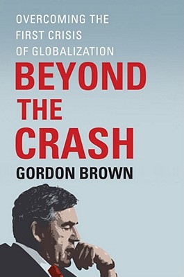 Image for Beyond the Crash: Overcoming the First Crisis of Globalization Beyond the Crash: Overcoming the First Crisis of Globalization