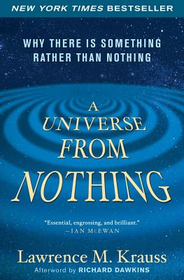 Universe from Nothing: Why There Is Something Rather Than Nothing