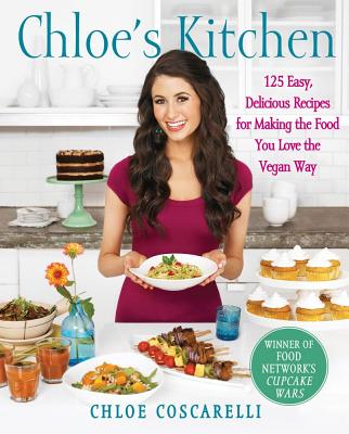 Image for Chloe's Kitchen: 125 Easy, Delicious Recipes for Making the Food You Love the Vegan Way