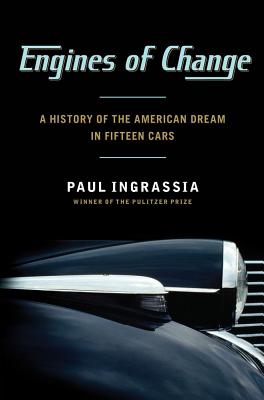 Image for Engines of Change: A History of the American Dream in Fifteen Cars