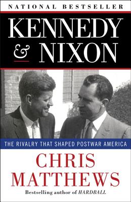 Kennedy & Nixon: The Rivalry that Shaped Postwar America