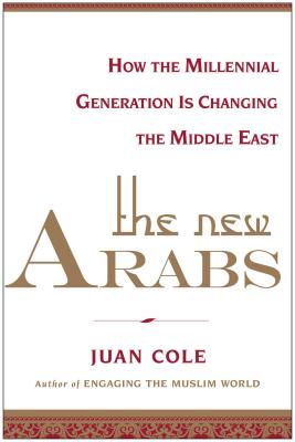 Image for The New Arabs: How the Millennial Generation is Changing the Middle East