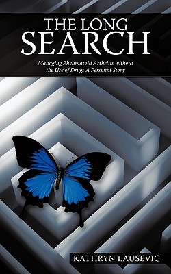 The Long Search: Managing Rheumatoid Arthritis Without the Use of Drugs a Personal Story Image for The Long Search: Managing Rheumatoid Arthritis Without the Use of Drugs a Personal Story