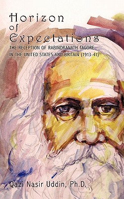 Horizon Of Expectations: The Reception Of Rabindranath Tagore In The United States And Britain (1913-41) Image for Horizon Of Expectations: The Reception Of Rabindranath Tagore In The United States And Britain (1913-41)