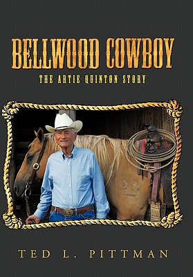 Bellwood Cowboy: The Artie Quinton Story