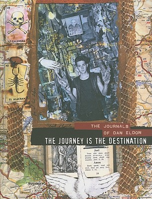 The Journey is the Destination: The Journals of Dan Eldon