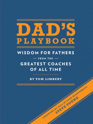 Image for Dad's Playbook: Wisdom for Fathers from the Greatest Coaches of All Time (Inspirational Books, New Dad Gifts, Parenting Books, Quotation Reference Books) Dad's Playbook: Wisdom for Fathers from the Greatest Coaches of All Time (Inspirational Books, New Dad Gifts, Parenting Books, Quotation Reference Books)