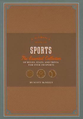 Ultimate Book of Sports: The Essential Collection of Rules, Stats, and Trivia for Over 250 Sports