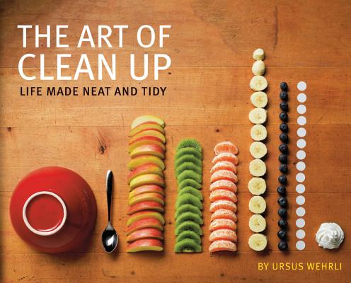 Art of Clean Up: Life Made Neat and Tidy