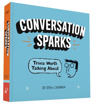 Conversation Sparks: Trivia Worth Talking About Chapman, Ryan and Achilleos, Antonis