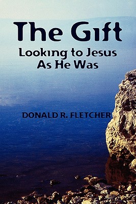 Image for The Gift: Looking to Jesus as He Was