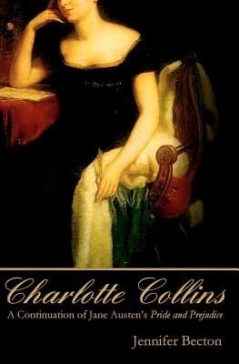 Charlotte Collins: A Continuation of Jane Austen's Pride and Prejudice