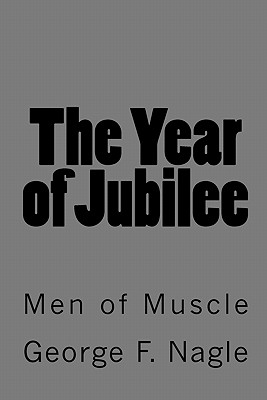 The Year of Jubilee: Men of Muscle