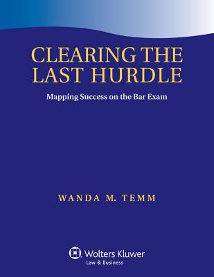 Image for Clearing the Last Hurdle: Mapping Success on the Bar Exam Clearing the Last Hurdle: Mapping Success on the Bar Exam