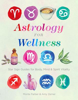 Astrology For Wellness Star Sign Guides For Body,