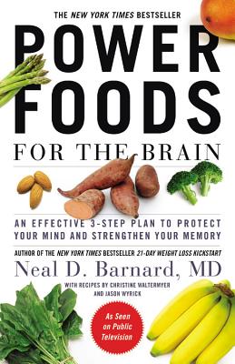 Image for Power Foods for the Brain: An Effective 3-Step Plan to Protect Your Mind and Strengthen Your Memory