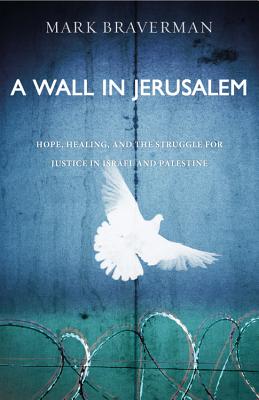 Wall In Jerusalem: Hope, Healing, A