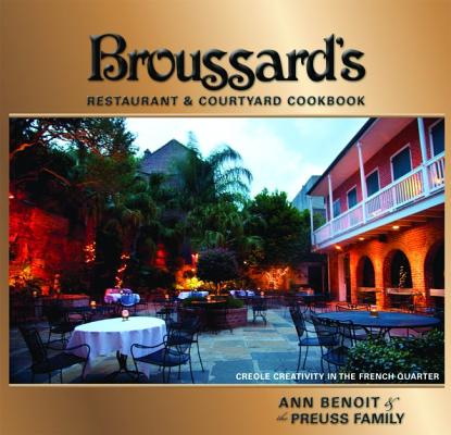 Broussard's Restaurant & Courtyard Cookbook (Restaurant Cookbooks)