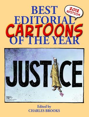 Best Editorial Cartoons of the Year: 2012 Edition (Best Editorial Cartoons of the Year Series)