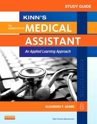 Image for Study Guide for Kinn's The Administrative Medical Assistant: An Applied Learning Approach Study Guide for Kinn's The Administrative Medical Assistant: An Applied Learning Approach
