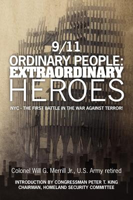 9/11 Ordinary People: Extraordinary Heroes: NYC - The First Battle in the War Against Terror!