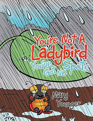 You're Not a Ladybird You've Got No Spots