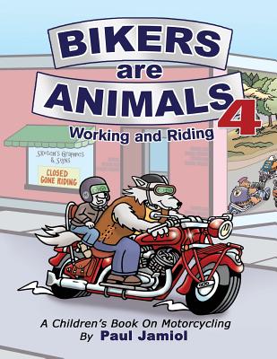 Bikers Are Animals 4: Working and Riding