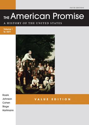 Image for The American Promise Value Edition, Volume I: To 1877: A History of the United States