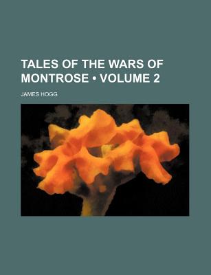 Tales of the Wars of Montrose (Volume 2)