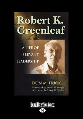 Robert K. Greenleaf: A Life of Servant Leadership