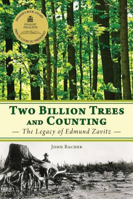 Image for Two Billion Trees and Counting: The Legacy of Edmund Zavitz