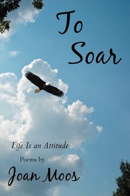 To Soar: Life Is an Attitude