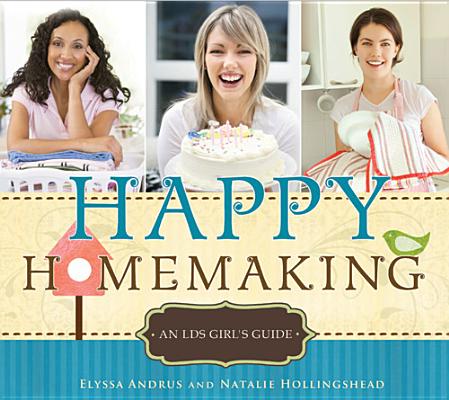 Image for Happy Homemaking: An LDS Girl's Guide