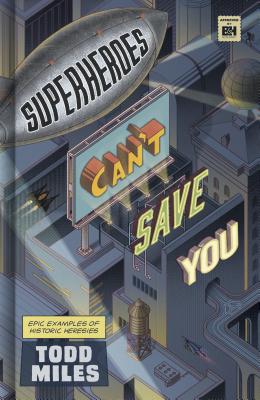 Image for Superheroes Can't Save You: Epic Examples of Historic Heresies