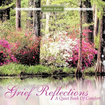 Grief Reflections: A Quiet Book Of Comfort