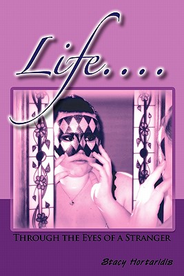 Life. . . .: Through the Eyes of a Stranger
