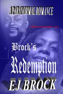 Brock's Redemption: A Spirit Mate Series (A Spirit Mate Love Story and Paranormal Romance)