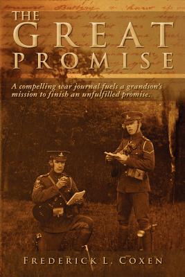 The Great Promise: A compelling war journal fuels a grandson's mission to finish an unfulfilled promise.