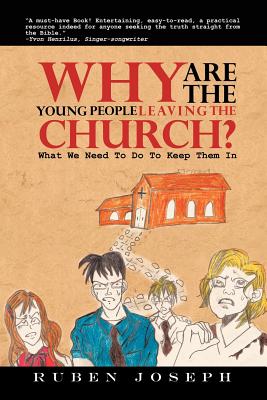Image for Why Are The Young People Leaving The Church: What We Need To Do To Keep Them In
