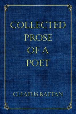 Collected Prose of a Poet Signed by Author; Collected Prose of a Poet Signed by Author