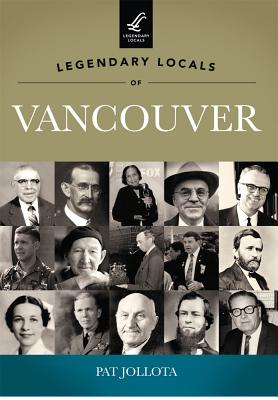 Legendary Locals Of Vancouver, Washington