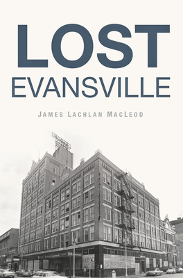 Image for Lost Evansville Lost Evansville