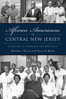 African Americans of Central New Jersey : A History of Harmony and Hostility