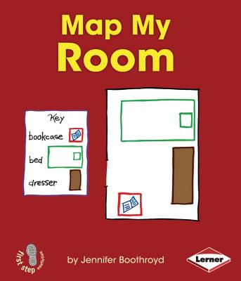 Map My Room (First Step Nonfiction Map It Out)