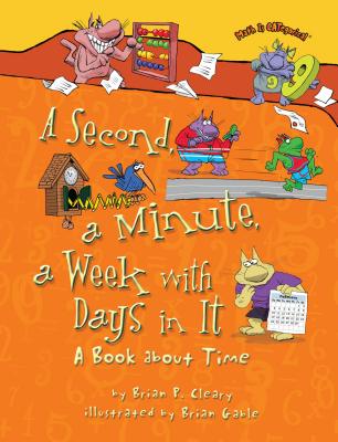 Image for A Second, a Minute, a Week with Days in It : A Book about Time